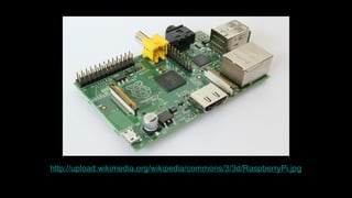 http://upload.wikimedia.org/wikipedia/commons/3/3d/RaspberryPi.jpg
 