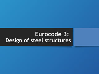 Chapter 1 : Introduction to Eurocode 3 (Steel Structure) | PPTX