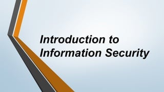 Introduction to Information Security - Information Security | PPTX
