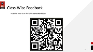 35
Class-Wise Feedback
Students need to fill this form at end of semester.
 