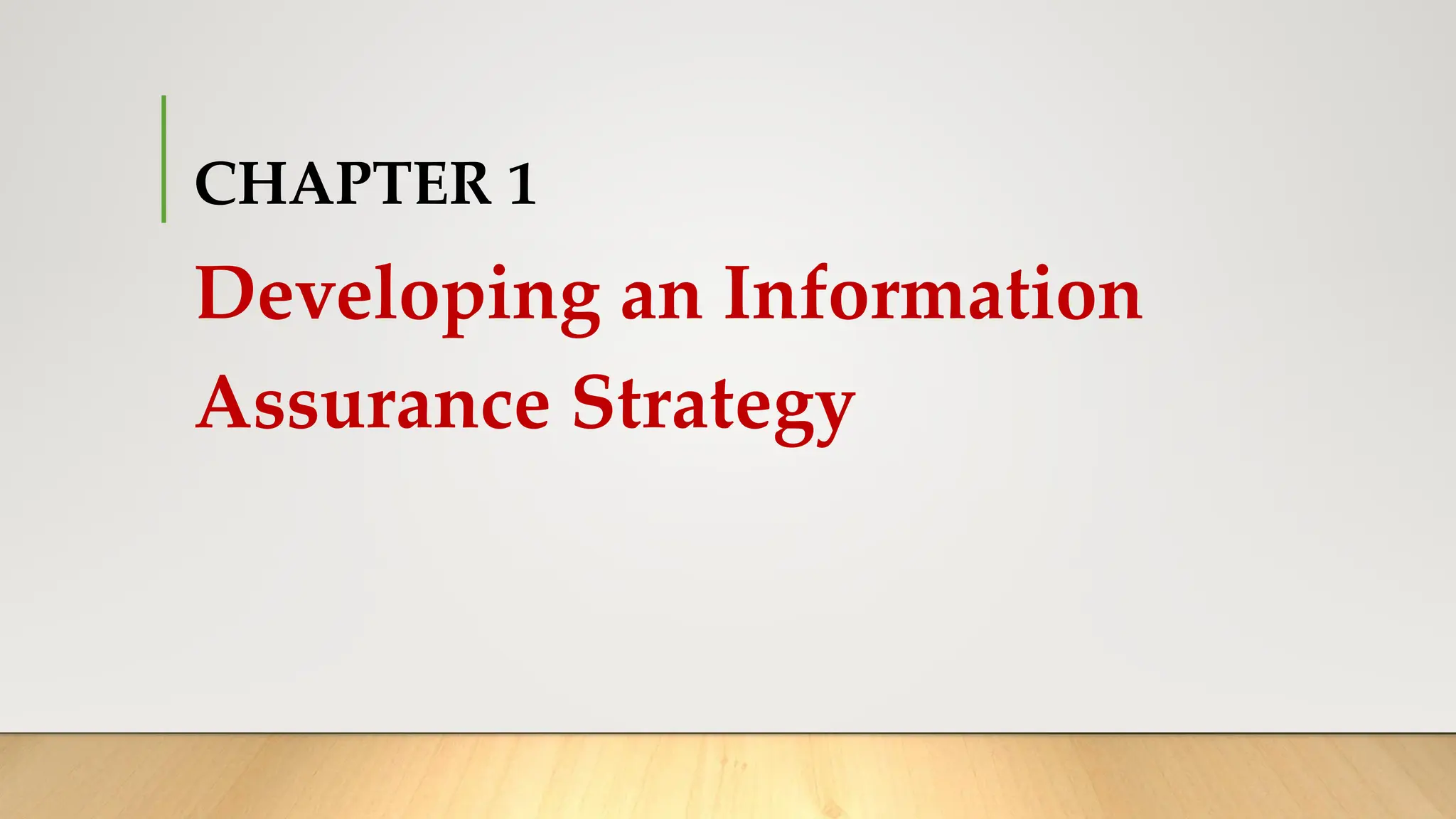 CHAPTER 1
Developing an Information
Assurance Strategy
 