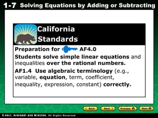 Preparation for  AF4.0  Students solve simple linear equations  and inequalities  over the rational numbers.  AF1.4  Use algebraic terminology  (e.g., variable,  equation , term, coefficient, inequality, expression, constant)  correctly.     California    Standards 