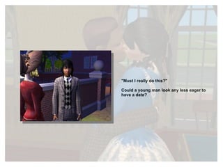 "Must I really do this?" Could a young man look any less eager to have a date? 