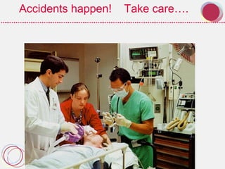 Accidents happen! Take care….
 