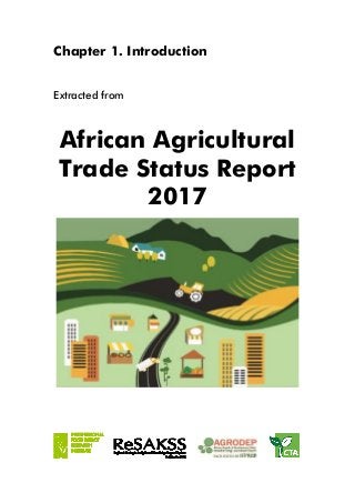 Chapter 1. Introduction
Extracted from
African Agricultural
Trade Status Report
2017
 