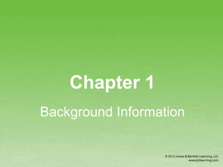 Chapter 1
Background Information
 