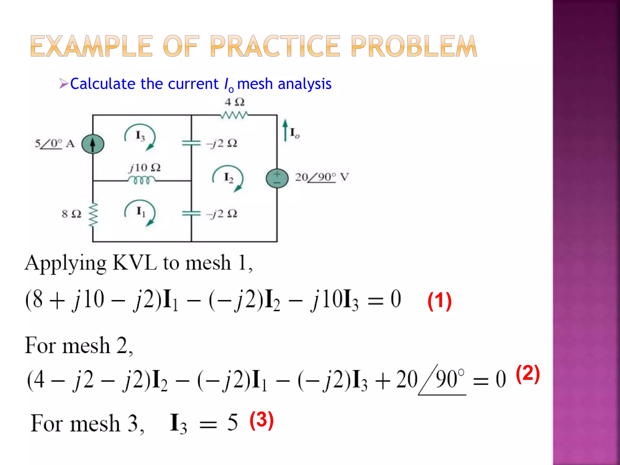 Calculate the current Io mesh analysis
(2)
(1)
(3)
 