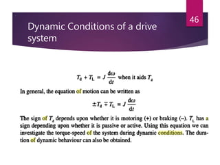 Dynamic Conditions of a drive
system
46
 