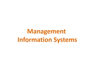 Management
Information Systems
 