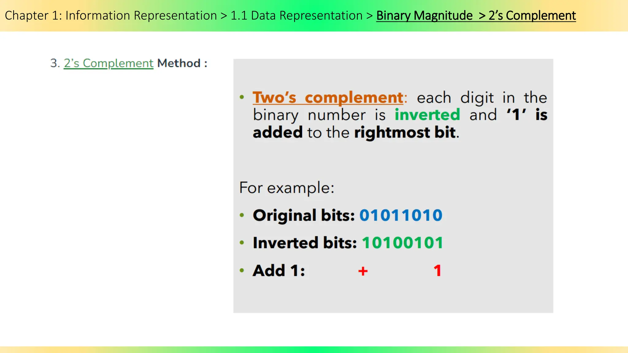 Chapter 1: Information Representation > 1.1 Data Representation > Binary Magnitude > 2’s Complement
 