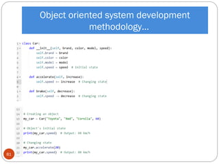 Object oriented system development
methodology…
81
 