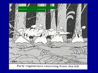 Why did humans become farmers and
not remain hunter/foragers?
 