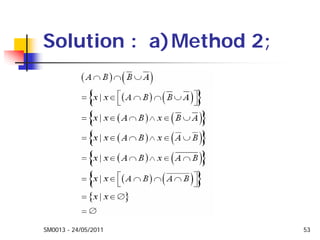 SM0013 - 24/05/2011 53
Solution : a)Method 2;
 