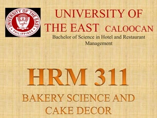 UNIVERSITY OF
THE EAST CALOOCAN
Bachelor of Science in Hotel and Restaurant
Management
 