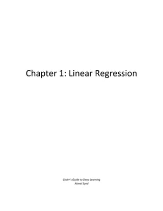 Chapter 1: Linear Regression
Coder’s Guide to Deep Learning
Akmel Syed
 