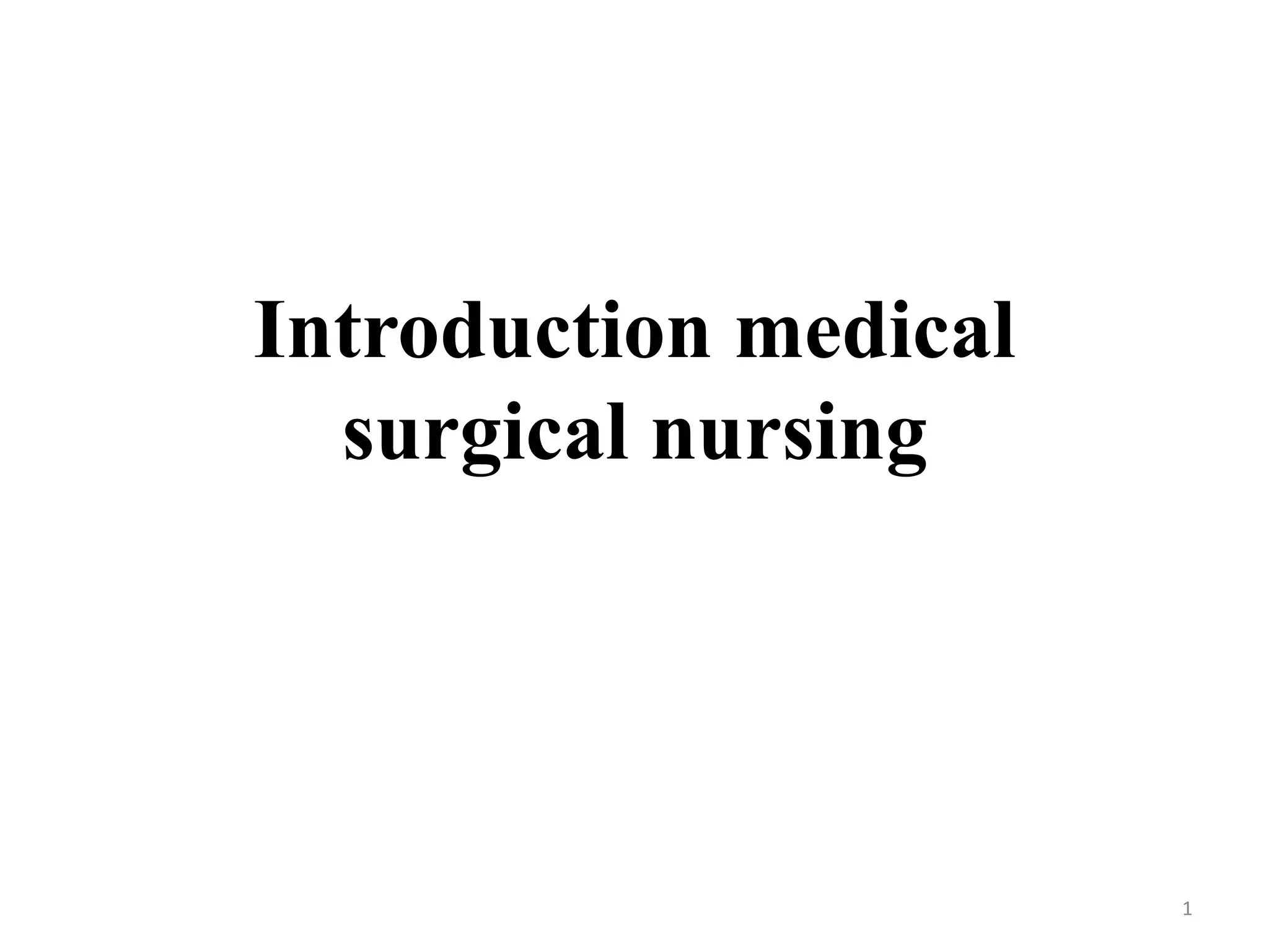 Chapter 1Introduction to medical surgical nursing introduction.pptx