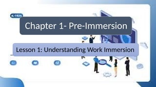 Pre Immersion Introduction Example Work Immersion- Chapter 1- Pre-Immersion Discussion.pptx
