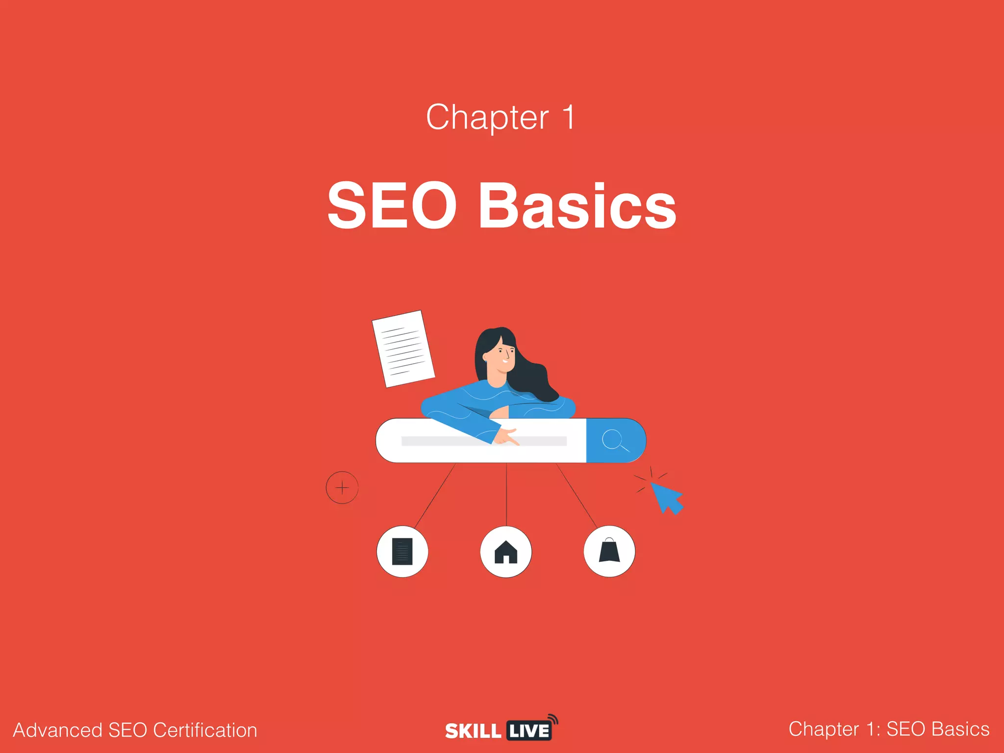 Advanced SEO Certification Chapter 1: SEO Basics
Chapter 1
SEO Basics
 