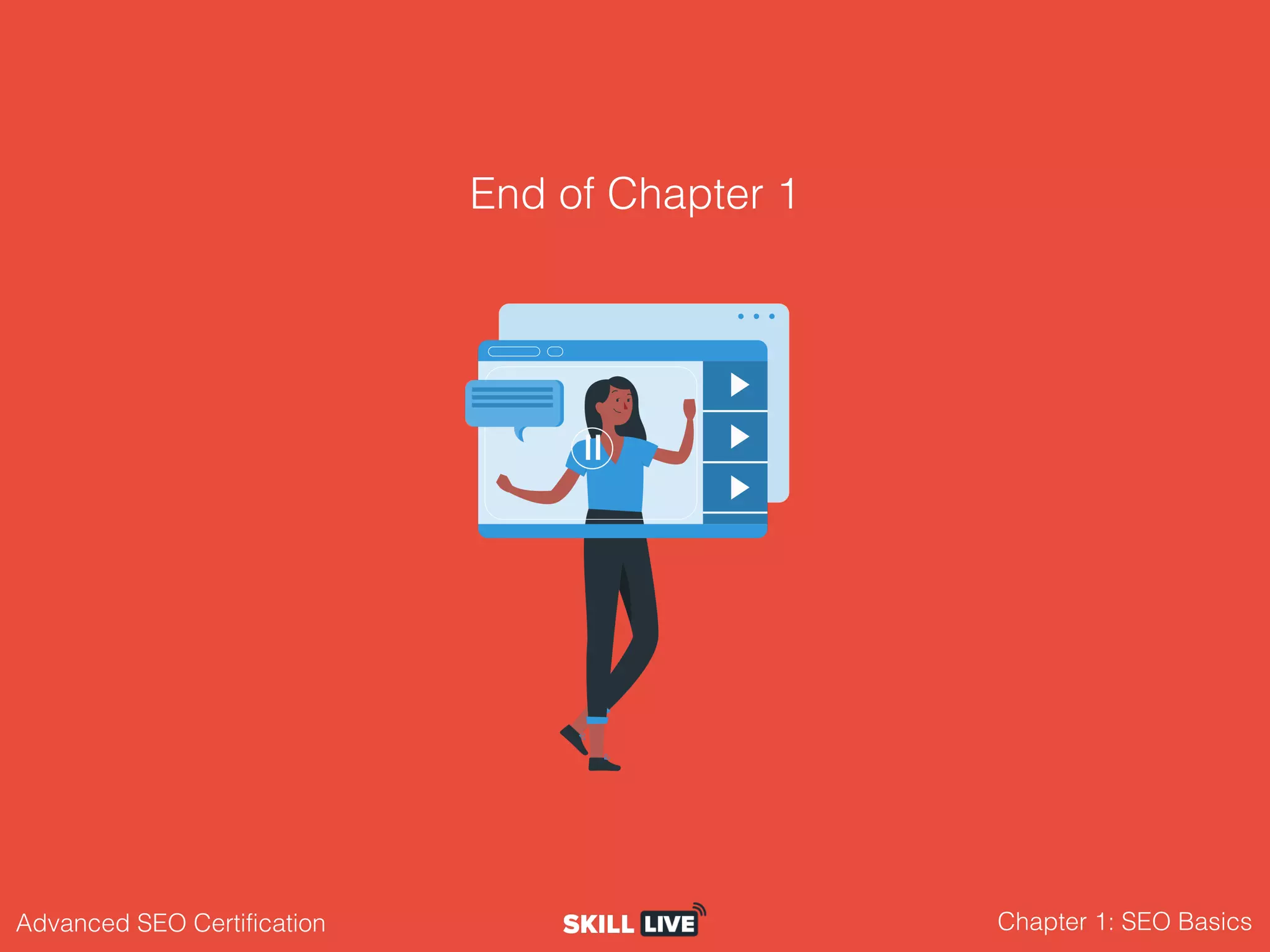 Advanced SEO Certification Chapter 1: SEO Basics
End of Chapter 1
 
