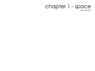 chapter 1 - space kristy hartman 