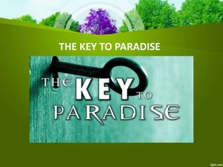 THE KEY TO PARADISE
 