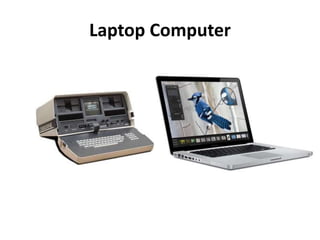 Laptop Computer
 
