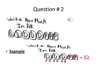 Question # 2
• Example
 