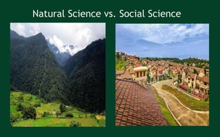 Natural Science vs. Social Science
 