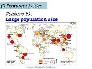 (i)	
  Features	
  of	
  ci(es	
  
Feature #1: 
Large population size
 