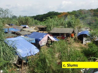 c.	
  Slums	
  	
  
 