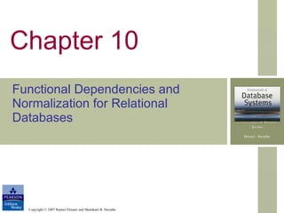 Chapter 10 Functional Dependencies and Normalization for Relational Databases 
