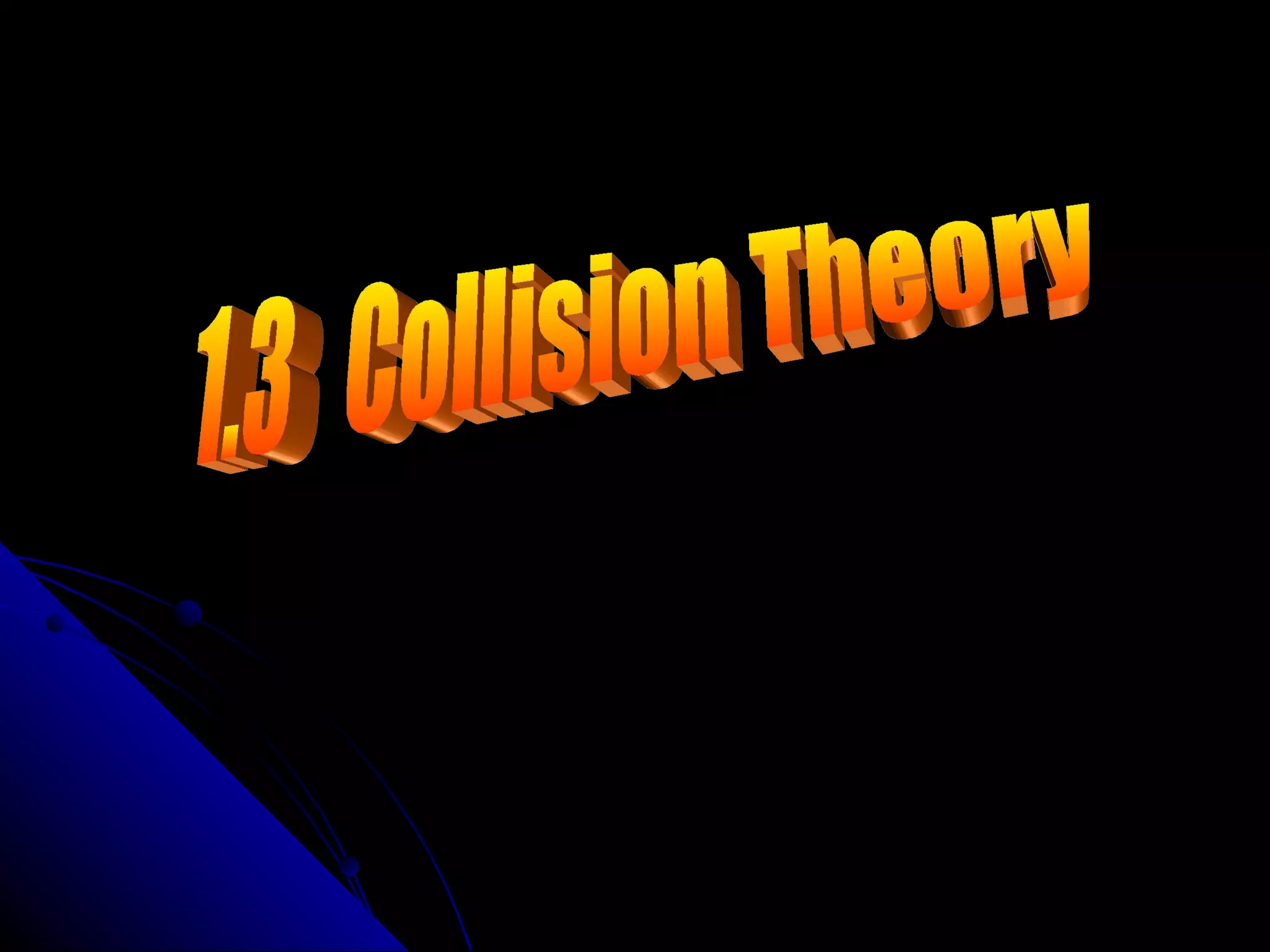1.3  Collision Theory 