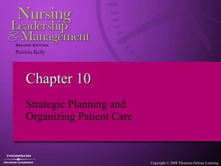 Chapter 10 Strategic Planning and  Organizing Patient Care  