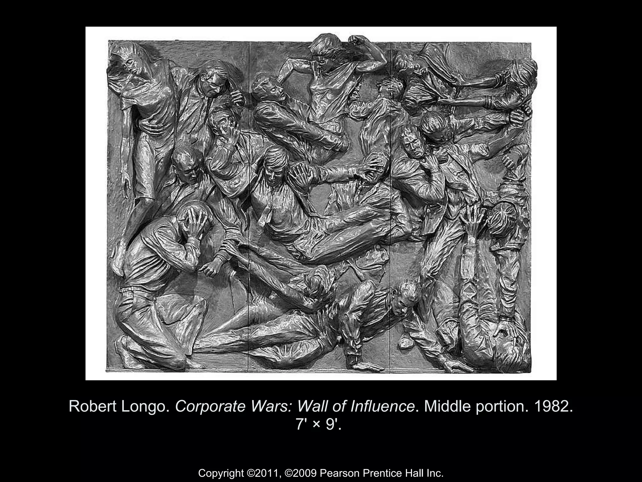 Robert Longo.  Corporate Wars: Wall of Influence . Middle portion. 1982. 7' × 9'.  Copyright ©2011, ©2009 Pearson Prentice Hall Inc. 