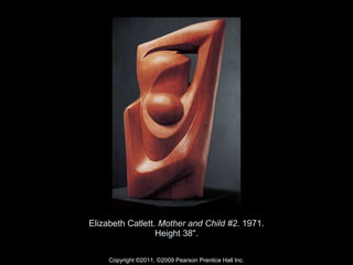 Elizabeth Catlett.  Mother and Child #2 . 1971. Height 38". Copyright ©2011, ©2009 Pearson Prentice Hall Inc. 