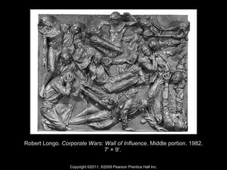 Robert Longo.  Corporate Wars: Wall of Influence . Middle portion. 1982. 7' × 9'.  Copyright ©2011, ©2009 Pearson Prentice Hall Inc. 