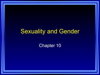 Sexuality and Gender Chapter 10 