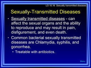Sexually-Transmitted Diseases <ul><li>Sexually transmitted diseases  - can affect the sexual organs and the ability to rep...
