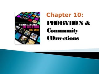 PROB ION &
     AT
Community
COrrections
 