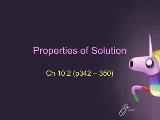 Properties of Solution
Ch 10.2 (p342 – 350)

 