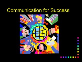 Communication for SuccessCommunication for Success
 