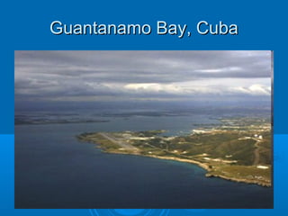 GGuuaannttaannaammoo BBaayy,, CCuubbaa 
 