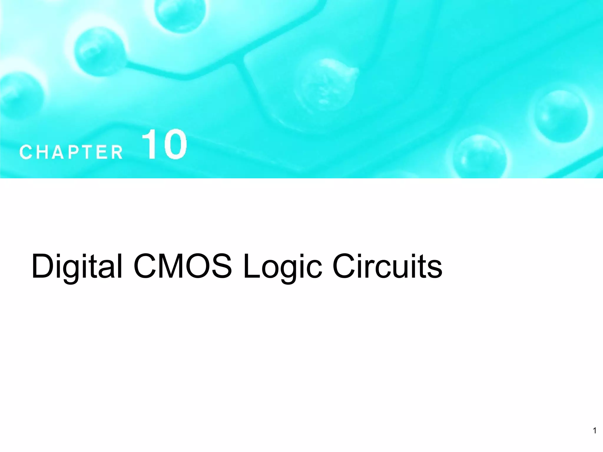 1
Digital CMOS Logic Circuits
 