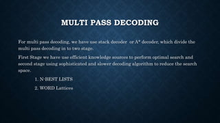 Multiple Pass Encoding Speech Recognition: Advanced Topics | PPTX