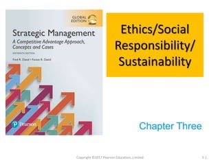 Copyright ©2017 Pearson Education, Limited
Chapter Three
Ethics/Social
Responsibility/
Sustainability
3-1
 