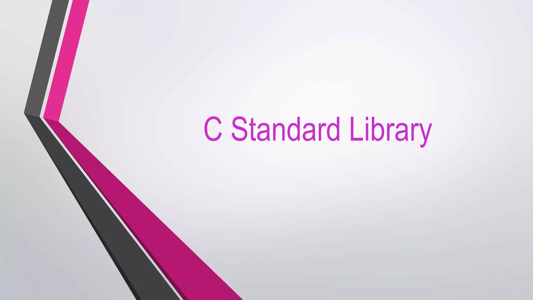 C Standard Library
 