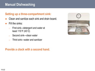 5. Air-dry items on a clean
and sanitized surface.
4. Sanitize items in
the third sink.
3. Rinse items in the
second sink....