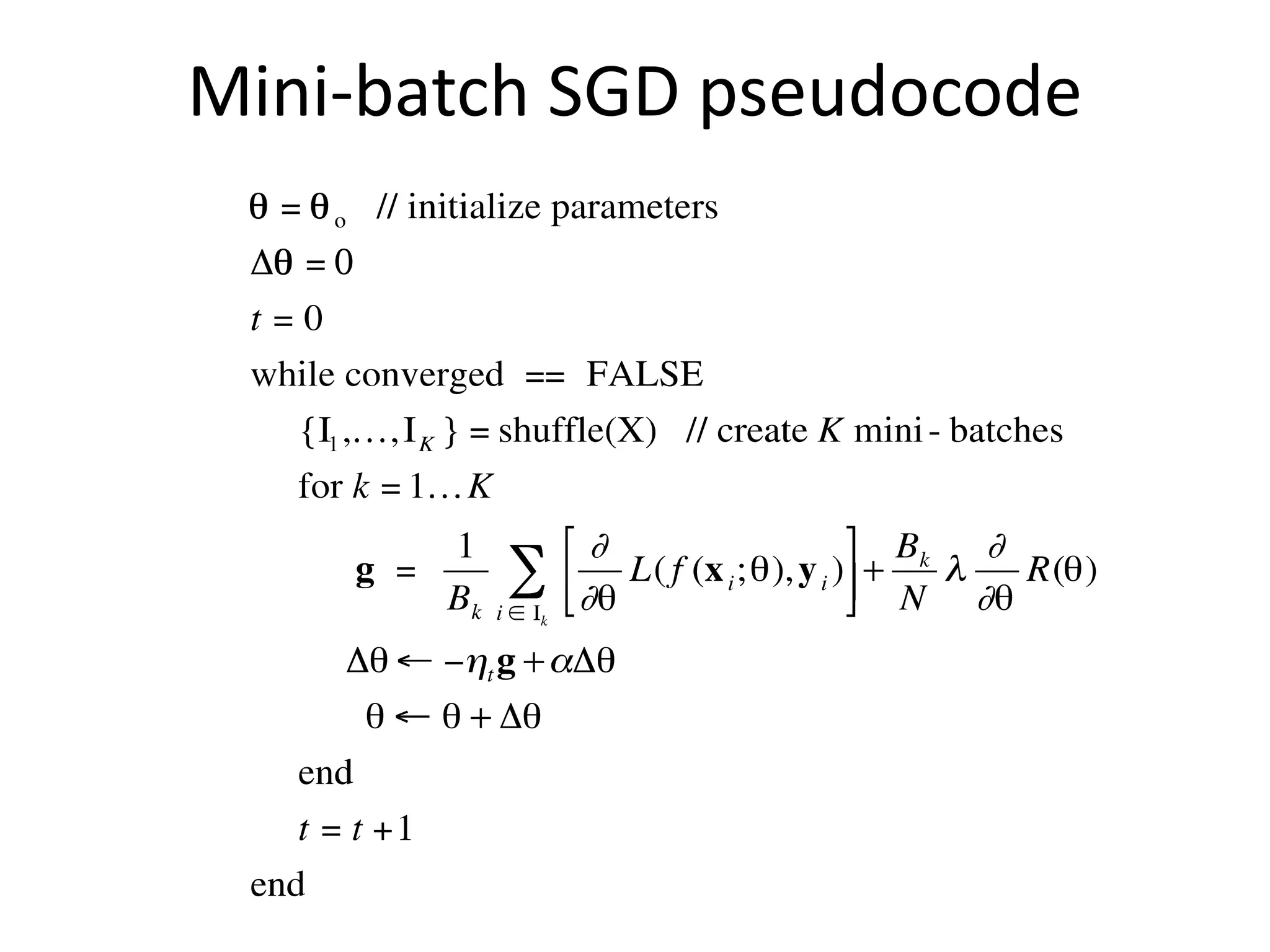 Mini-batch SGD pseudocode
 