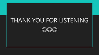 THANK YOU FOR LISTENING

 