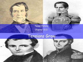 Texas History Chapter 10.2: Tensions Grow 